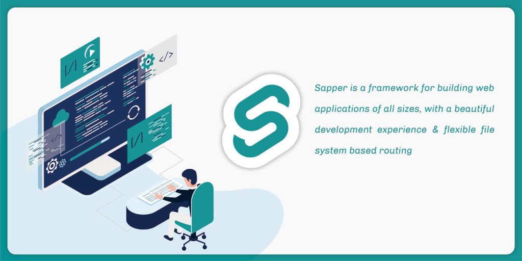 Why use Sapper?<br>A comprehensive overview